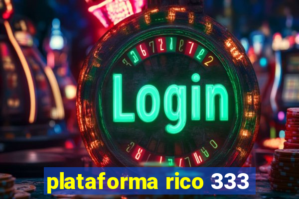 plataforma rico 333